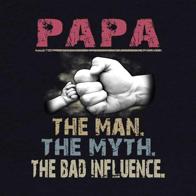 Papa The Man The Myth The Bad by ladonna marchand